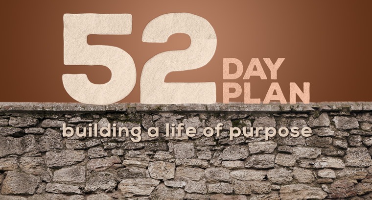 52 Day Plan: Building a Life of Purpose