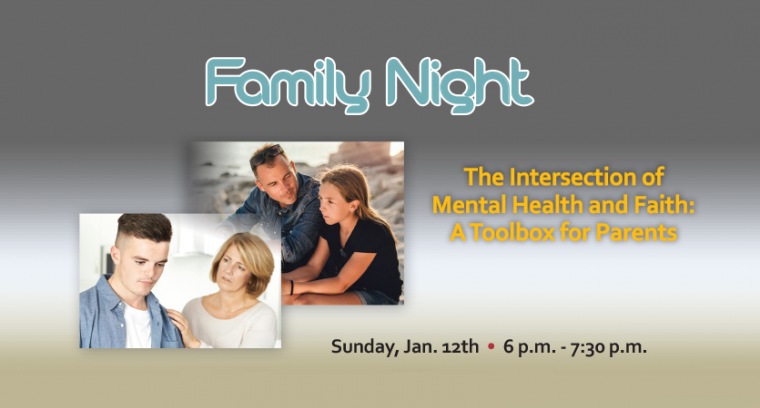 Family Night - The Intersection of Mental Health and Faith: A Toolbox for Parents current series