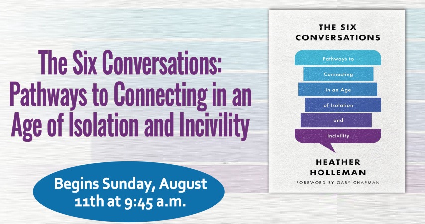The Six Conversations: Pathways to Connecting in an  Age of Isolation and Incivility Men's Book Club