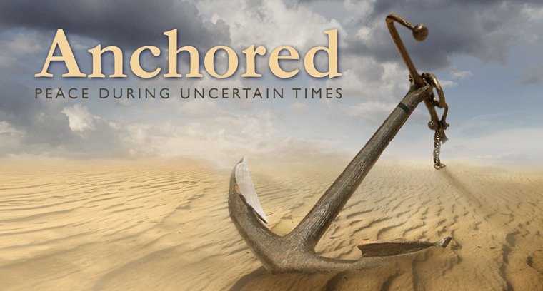 Anchored: Peace During Uncertain Times current series