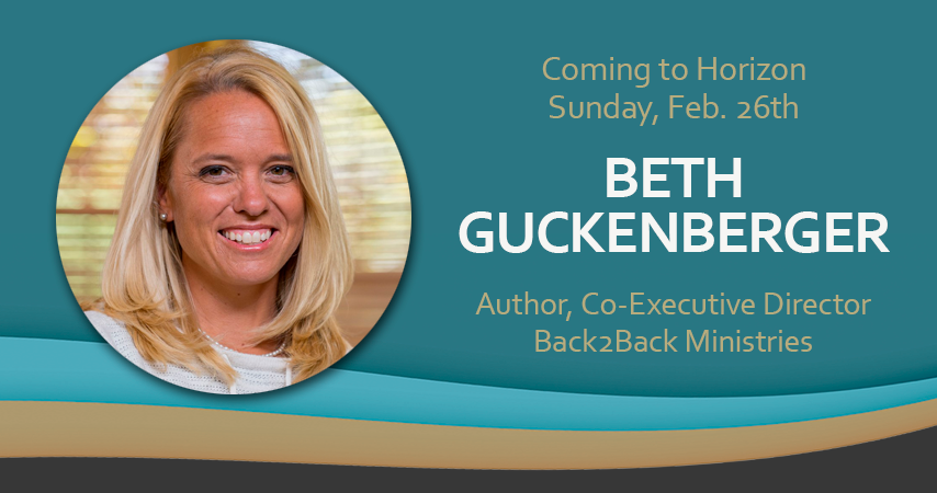 Guest speaker: Beth Guckenberger at 8:30 a.m., 9:45 a.m. & 11 a.m.