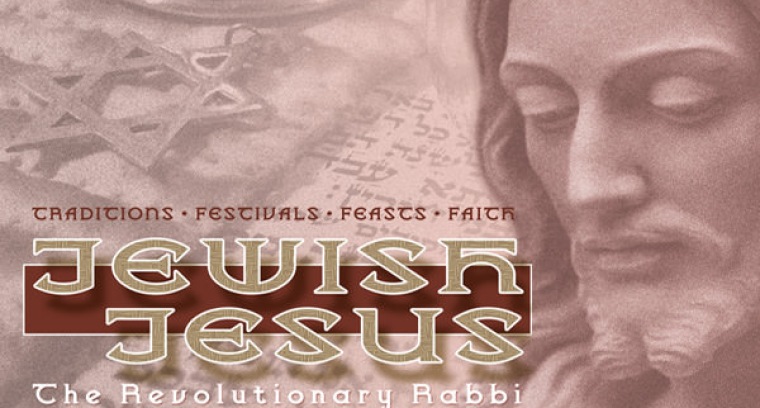 JEWISH JESUS: The Revolutionary Rabbi