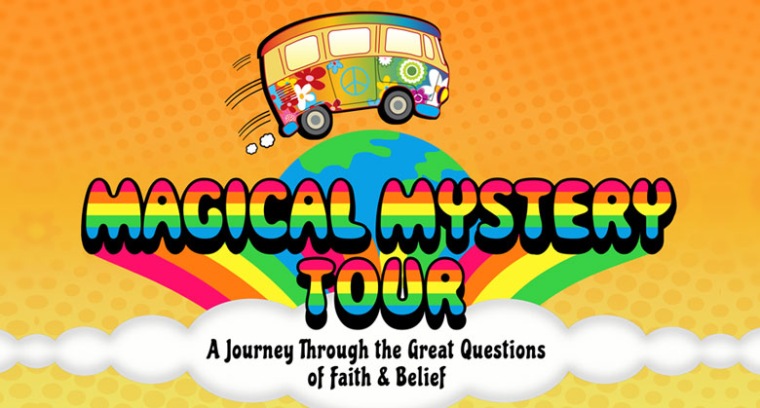 Magical Mystery Tour:  Journey through the Great Questions of Belief