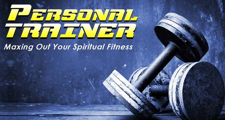 Personal Trainer: Maxing out Your Spiritual Fitness current series