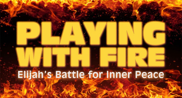 Playing with Fire: Elijah's Battle for Inner Peace current series
