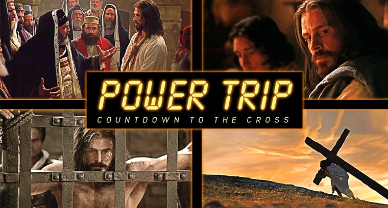 Power Trip: Countdown to the Cross