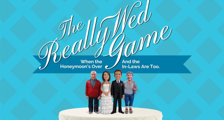 The Really Wed Game: When the Honeymoon's Over (And the In-Laws Are Too ...