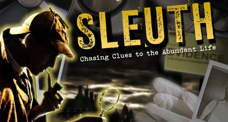 Sleuth: Chasing Clues to the Abundant Life current series
