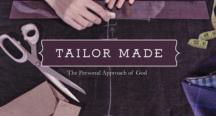 Tailor Made:  The Personal Approach of God