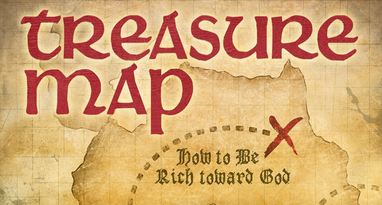 Treasure Map: How to Be Rich Toward God